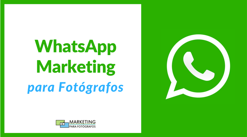 WhatsApp Marketing para Fotógrafos
