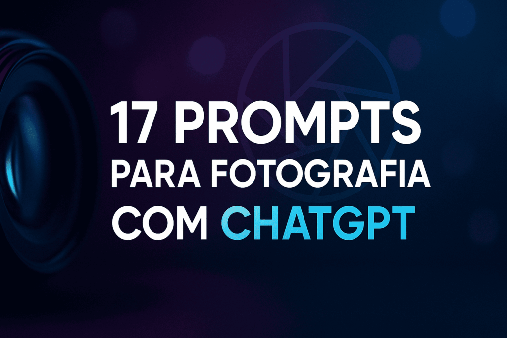 17 Prompts para fotografia