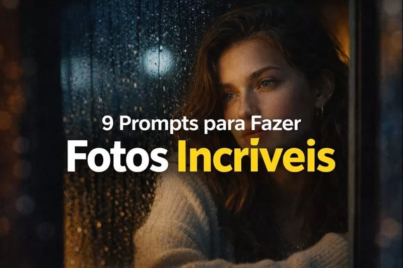 Prompts para fazer fotos incriveis